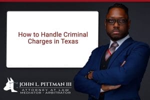 How to Handle Criminal Charges in Texas